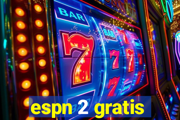espn 2 gratis